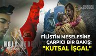 Filistin meselesine çarpıcı bir bakış: "Kutsal İşgal"