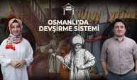 Osmanlı'da Devşirme Sistemi