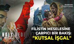 Filistin meselesine çarpıcı bir bakış: "Kutsal İşgal"