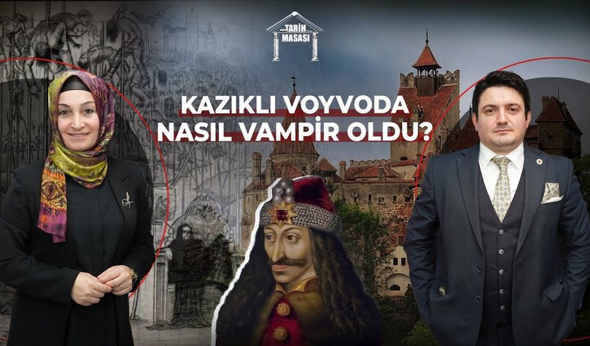 Kazıklı Voyvoda Nasıl Vampir Oldu?